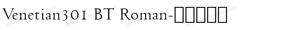 Venetian301 BT Roman字体转换